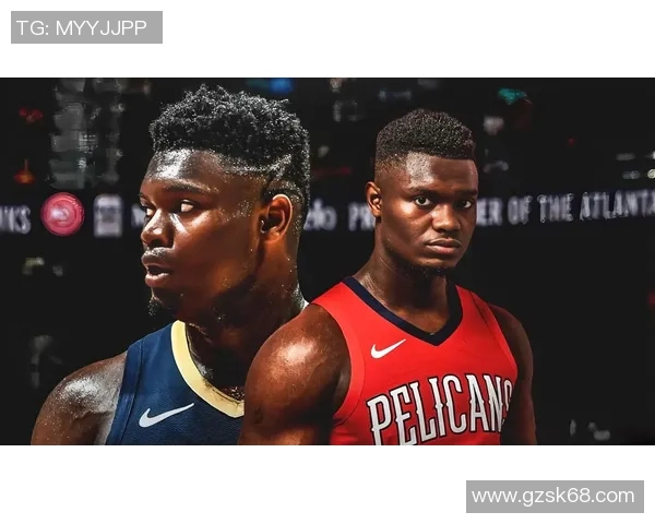 锡安体重问题持续发酵鹈鹕队聘专职营养师全天候监控饮食管理